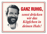 Blechwaren Fabrik Braunschweig Bud Spencer Ganz ruhig,sonst... Blechschild
