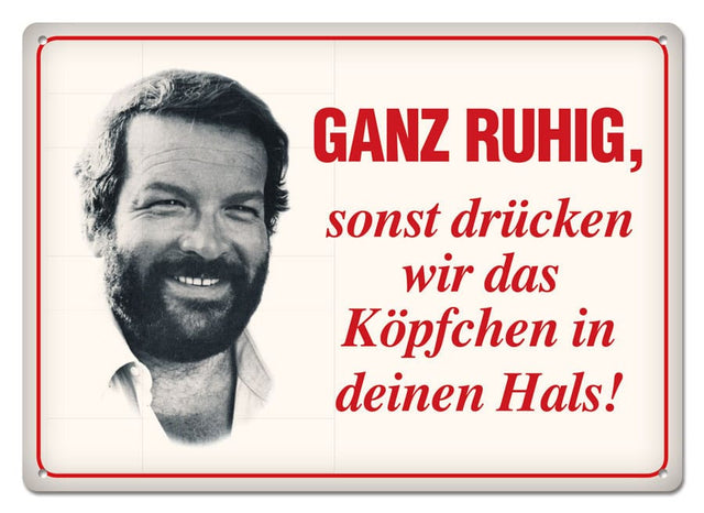Bud Spencer Ganz ruhig,sonst... Blechschild