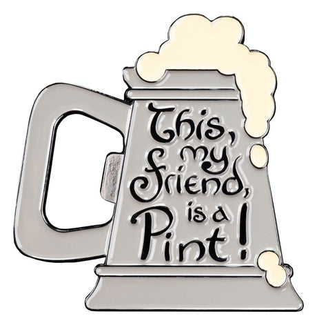 Weta Workshop Herr der Ringe Magnet This my friend is a Pint! (Enamel) 7 cm